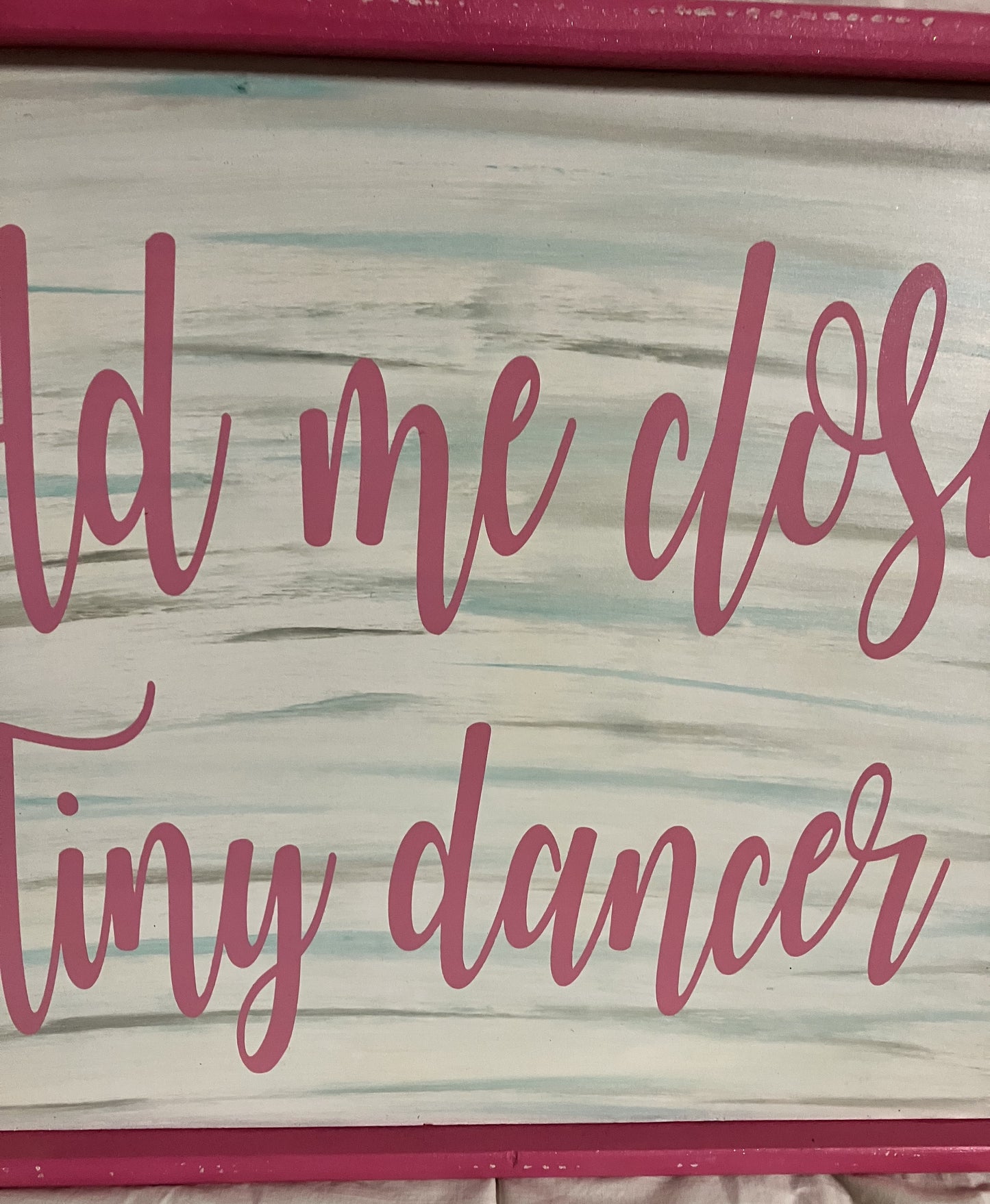 Wall Hanging - "hold me closer tiny dancer"