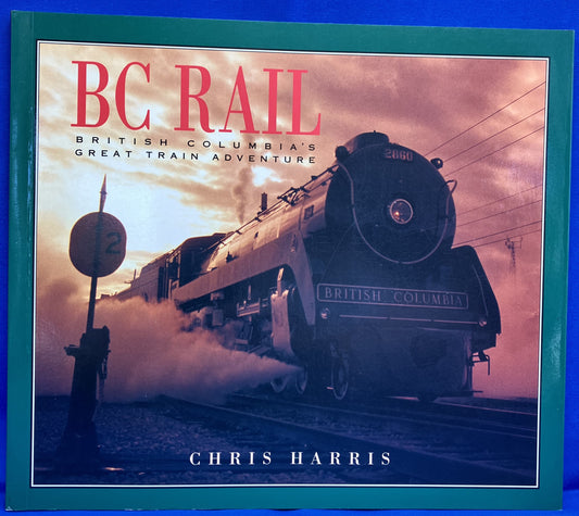 BC Rail Great Train Adventure by Chris Harris